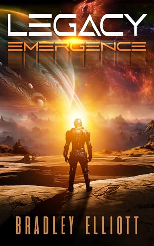 Legacy – Emergence: Book One of the Legacy Space Opera Sci-Fi Adventure Series